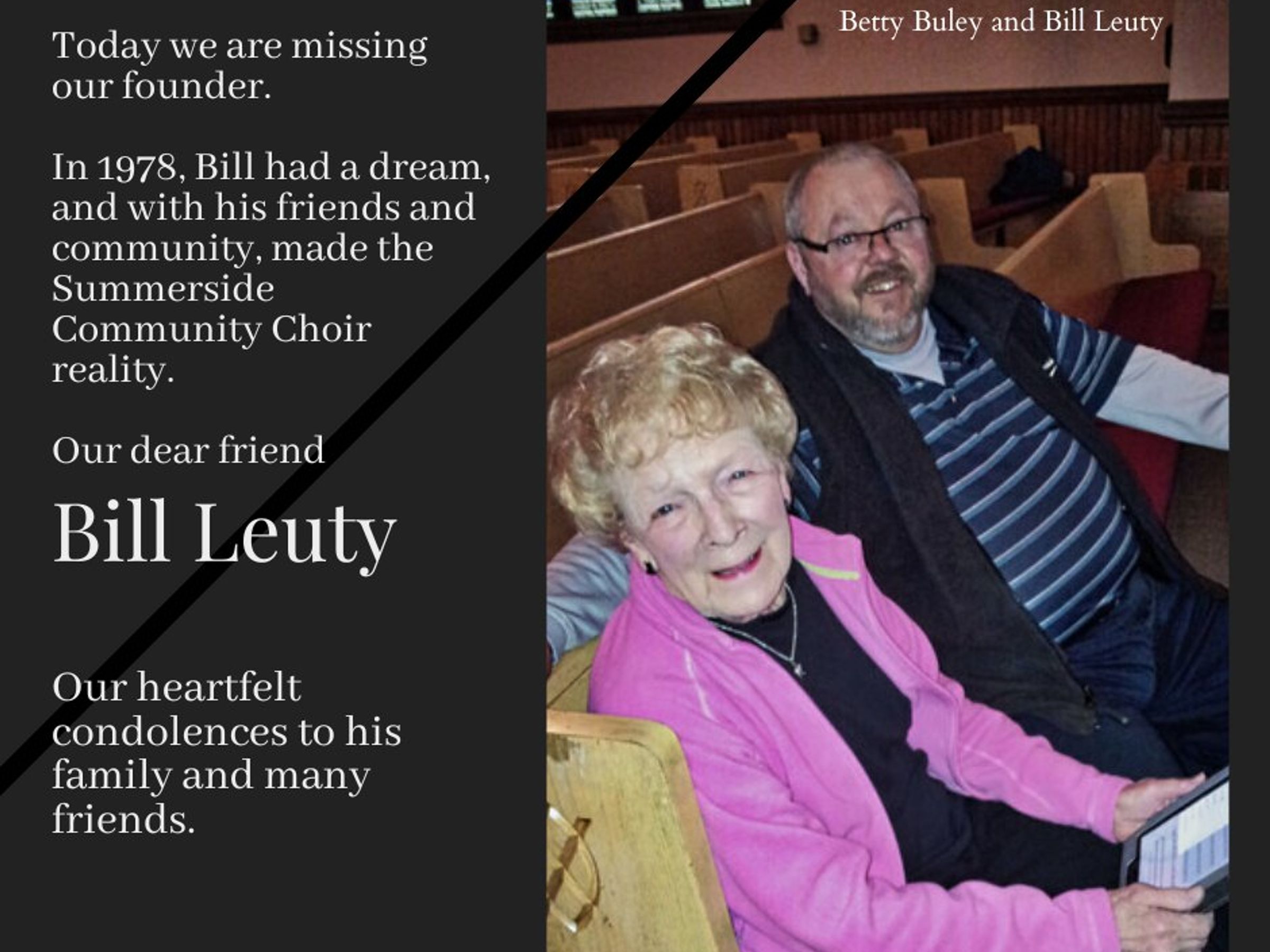 Bill Leuty, the choir's founder, sitting in a church pew with Betty Buley. Today we are missing our founder.